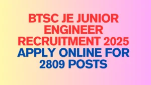 BTSC Junior Engineer Recruitment 2025 Notification PDF” “BTSC JE Vacancy 2025 Branch Wise” “BTSC JE Online Form 2025 Apply Link” “BTSC JE Civil Electrical Mechanical Posts”