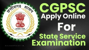 CGPSC Chhattisgarh State Service Exam 2025