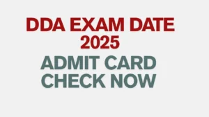 DDA Group A B C Admit Card 2025 Download” “DDA Admit Card 2025 Hall Ticket” “DDA Exam Date 2025 Notification” “Delhi Development Authority Admit Card 2025”