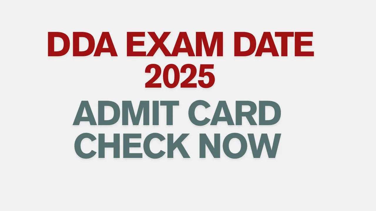DDA Group A B C Admit Card 2025 Download” “DDA Admit Card 2025 Hall Ticket” “DDA Exam Date 2025 Notification” “Delhi Development Authority Admit Card 2025”