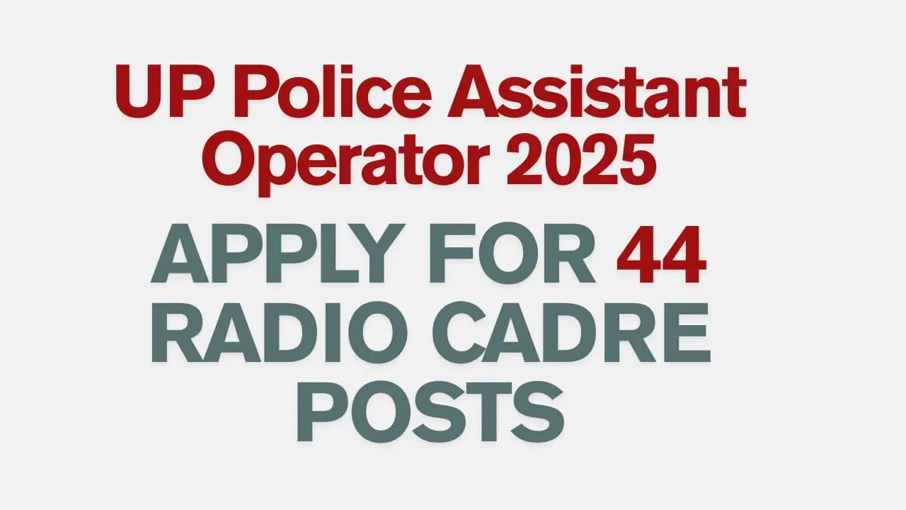 UP Police Assistant Operator 2025 UP Police Recruitment 2025 UPPRPB Online Form 2025