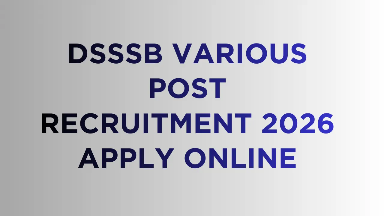 DSSSB Various Post Recruitment 2026 Notification PDF DSSSB Advt 02/2026 Apply Online DSSSB Assistant Manager Vacancy 2026 DSSSB Patwari Recruitment Delhi